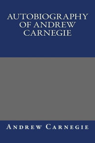 Autobiography of Andrew Carnegie