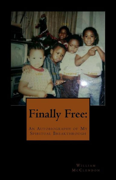 Finally Free: : An Autobiography of My Spiritual Breakthrough