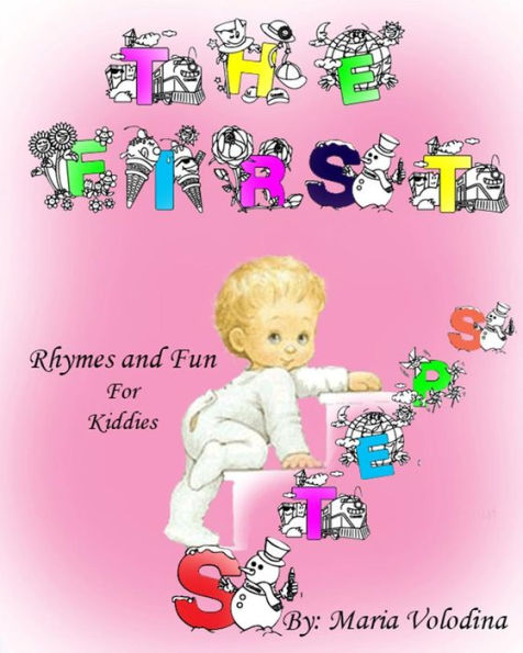 The First Steps: Rhymes and Fun For Kiddies