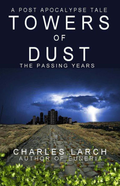 Towers of Dust: The Passing Years