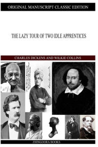 Title: The Lazy Tour of Two Idle Apprentices, Author: Charles Dickens