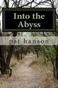 Title: Into the Abyss: abuse of the mentally ill, Author: Pat a Hanson