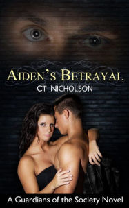 Title: Aiden's Betrayal, Author: C.T. Nicholson