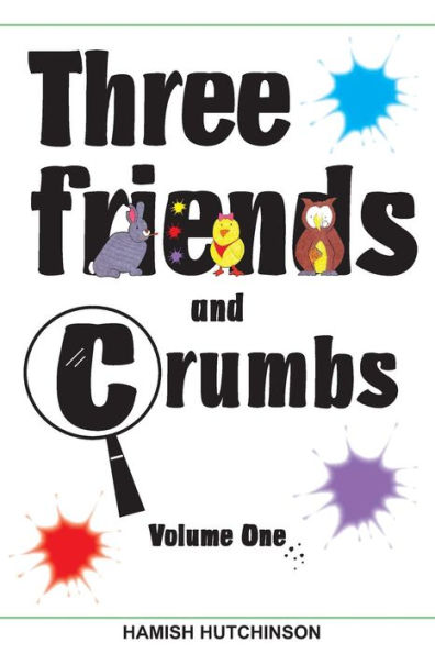 Three Friends and Crumbs: Volume One