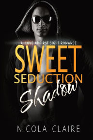 Title: Sweet Seduction Shadow, Author: Nicola Claire