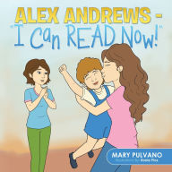 Title: Alex Andrews - I Can Read Now!'', Author: Mary Pulvano