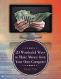 20 Wonderful Ways to Make Money from Your Own Computer