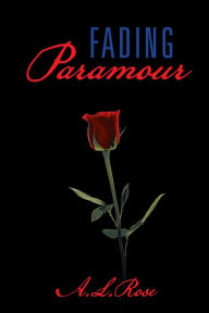 Title: FADING paramour, Author: A.L. ROSE