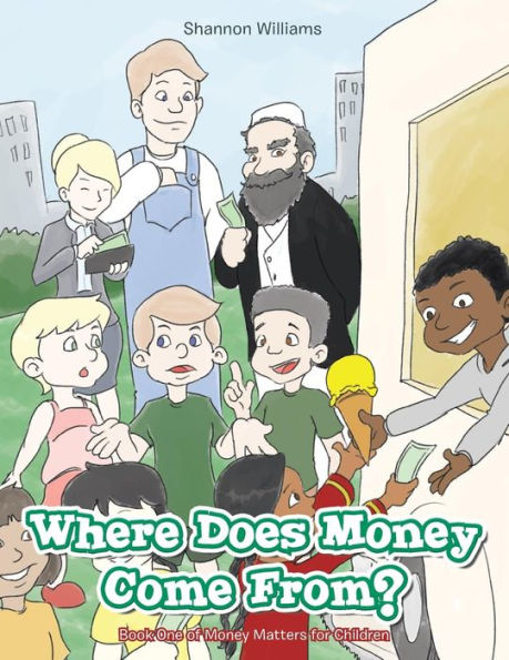 Where Does Money Come From?: Book One of Matters for Children