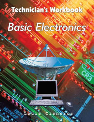 Title: Technician's Workbook: Basic Electronics, Author: Louis Cisneros