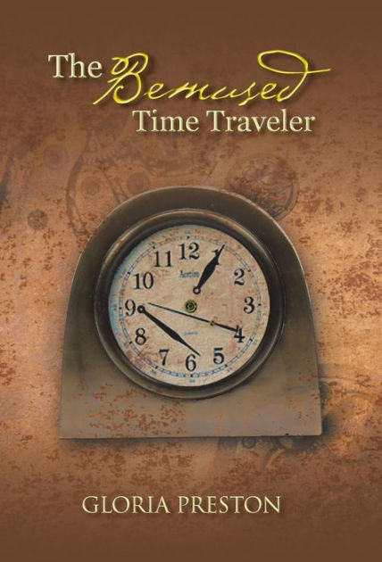 The Bemused Time Traveler by Gloria Preston, Paperback | Barnes & Noble®