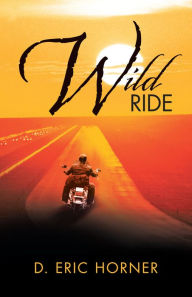 Title: Wild Ride, Author: D. Eric Horner