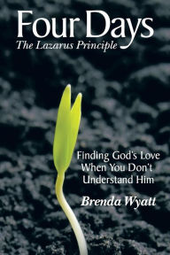 Title: Four Days: The Lazarus Principle, Author: Brenda Wyatt