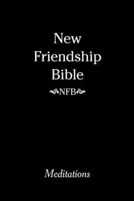 Title: New Friendship Bible: Meditations, Author: Optimum Vizh-an