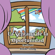 Title: La Ventana de la Oportunidad, Author: Blaike Young