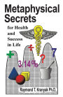 Metaphysical Secrets for Health and Success in Life