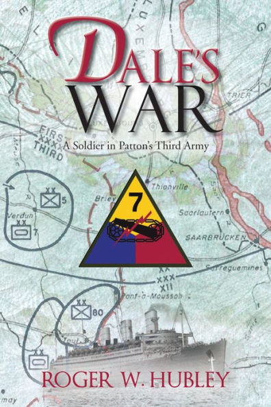 Dale's War: A Soldier in Patton's Third Army