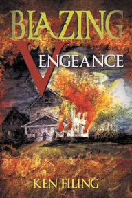 Title: Blazing Vengeance, Author: Ken Filing