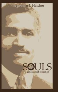 Title: Souls: A Genealogical Collection, Author: Gwendolyn J Hatcher