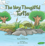 Title: The Very Thoughtful Turtle, Author: Kevin McMurtrie