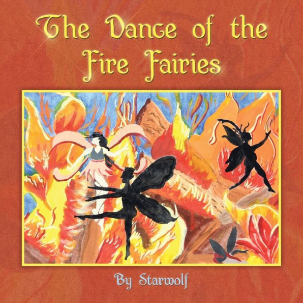 the Dance of Fire Fairies: Book 1-Just Beginning
