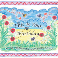 Title: This Is Your Earthday, Author: Georgieanna Harp