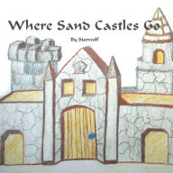 Title: Where Sand Castles Go, Author: Starwolf