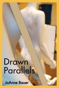 Title: Drawn Parallels, Author: Joanne Bauer