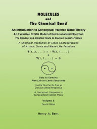 Title: Molecules and the Chemical Bond: An Introduction to Conceptual Valence Bond Theory, Author: Henry A. Bent