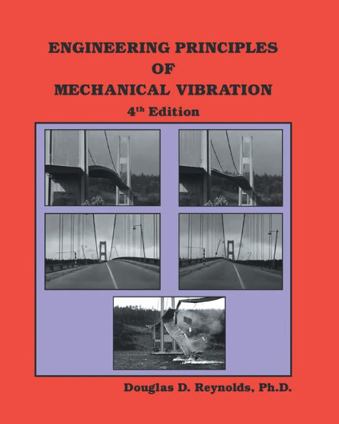 Engineering Principles of Mechanical Vibration: 4Th Edition