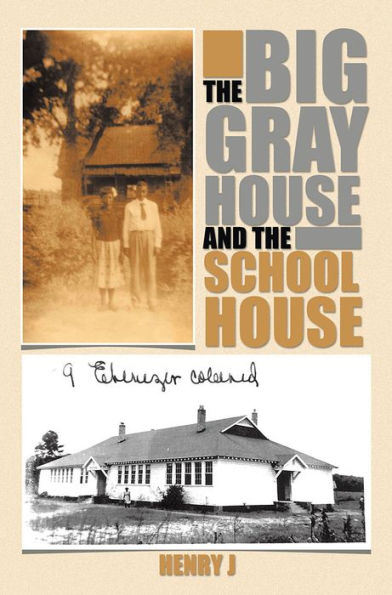 THE BIG GRAY HOUSE AND THE SCHOOL HOUSE