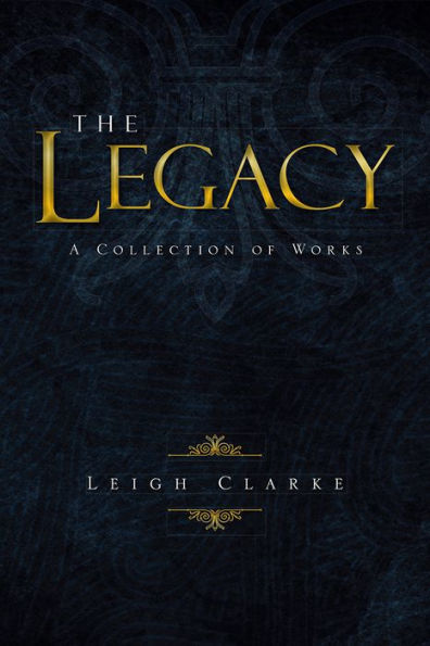 The Legacy: A Collection of Works