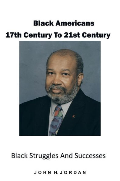 Black Americans 17th Century to 21st Century: Struggles and Successes