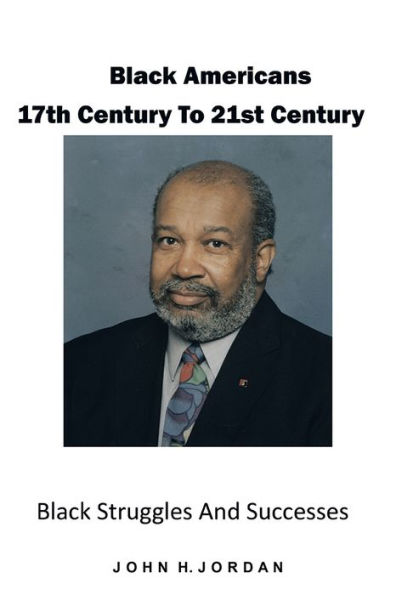 Black Americans 17th Century to 21st Century: Black Struggles and Successes