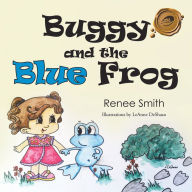 Title: Buggy and the Blue Frog, Author: Renee Smith
