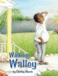 Title: Walking Walley, Author: Shirley Morris