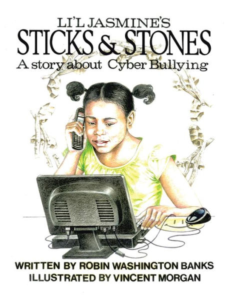 LI'L JASMINE'S STICKS & STONES: A Story about Cyberbullying