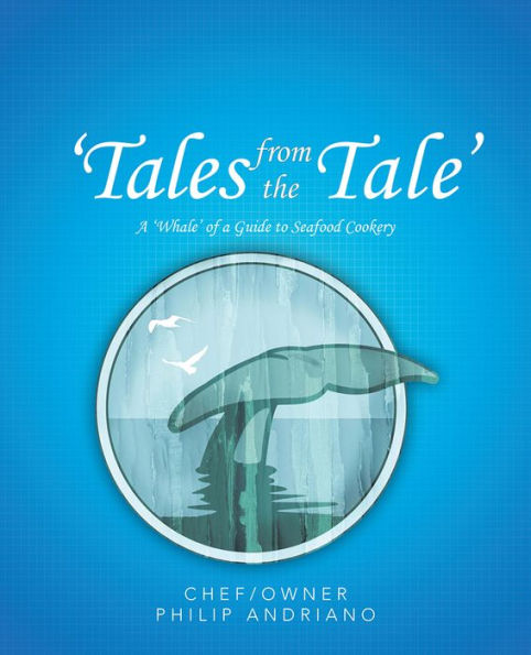 'Tales from the Tale': A 'Whale' of a Guide to Seafood Cookery