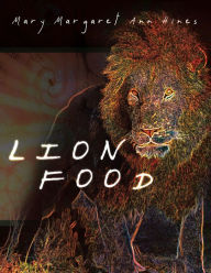 Title: Lion Food, Author: Mary Margaret Ann Hines