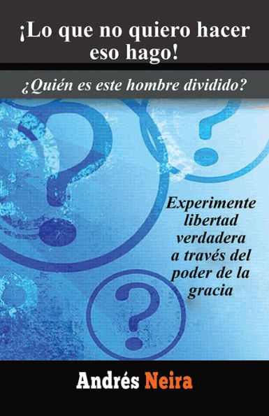 Lo que no quiero hacer eso hago!: Quién es este hombre dividido?