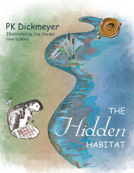 Title: The Hidden Habitat, Author: PK Dickmeyer