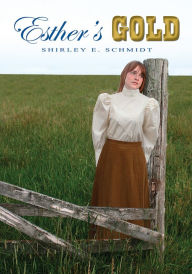 Title: Esther's Gold, Author: by Shirley E. Schmidt