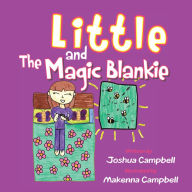 Title: Little and the Magic Blankie, Author: Joshua Campbell