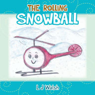 Title: The Rolling Snowball, Author: L J Walsh