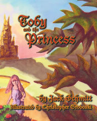 Title: Toby and the Princess, Author: Jack Schmitt