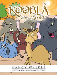 Title: Koobla the Camel, Author: Nancy Walker