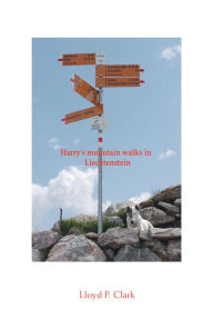 Title: Harry's Mountain Walks in Liechtenstein, Author: Lloyd Clark