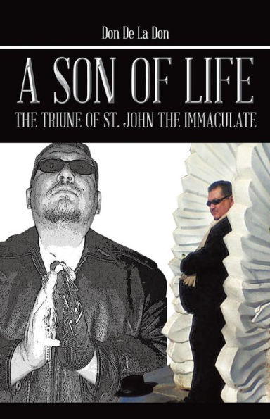 A SON OF LIFE: THE TRIUNE OF ST. JOHN THE IMMACULATE