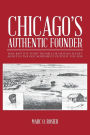 Chicago's Authentic Founder: Jean Baptiste Point Dusable or Haitian Secret Agent in the Old Northwest Outpost 1745-1818