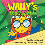 Title: Wally's Identity Crisis Coloring Book, Author: Karen Rapach